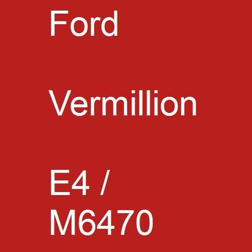 Ford, Vermillion, E4 / M6470.